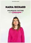 Nadia Richard dans Pourquoi j'attire les connnards ? - Comédie de Rennes
