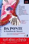 Da Ponte, Le bouffon de Mozart - Théâtre de Passy