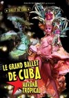 Le Grand Ballet de Cuba: Havana tropical - Espace Carat