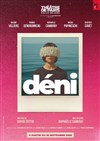 Déni - Théâtre de Paris � Salle Réjane