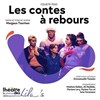 Les contes à rebours - Théâtre des Lila's