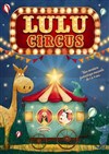 Lulu Circus - La Comédie d'Aix