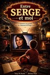 Entre Serge et moi -  Théâtre à l'Ouest de Lyon