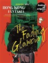 Hong-Kong Fantasia, The Fading Glamour - Atypik Théâtre