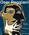 Oser Reggiani - Théâtre des Vents