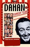 Le Dahan Comedy Club - Théâtre de l'Eperon
