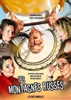 Les Montagnes Russes - Théâtre de la Méditerranée - Espace Comédia