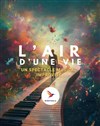L'air d'une vie - Improvidence Bordeaux
