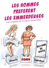 Les hommes préfèrent les emmerdeuses - Comédie La Rochelle