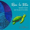 Rosie la tortue - Comédie de Grenoble