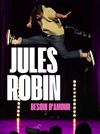 Jules Robin dans Besoin d'amour - La Comédie des Alpes