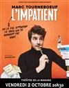 Marc Tourneboeuf dans L'Impatient - Théâtre La Manare