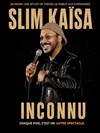 Slim Kaïsa dans Inconnu - La comédie de Marseille (anciennement Le Quai du Rire)