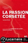 La passion corsetée - Théâtre Le Lucernaire