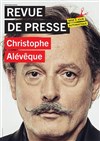Christophe Alévêque dans Revue de presse - Théâtre Comédie Odéon