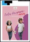 Faites des mères - Laurette Théâtre Avignon - Grande salle