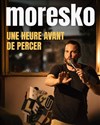 Moresko dans Une heure avant de percer - Théâtre Le Bout