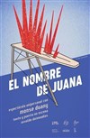 El nombre de Juana - Théâtre de l'Epée de Bois - Cartoucherie