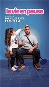 Affiche de Miloud Hariz dans La vie en pause