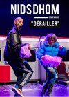 Dérailler - Théâtre Traversière