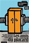Les Amis du Placard - La Pépinière Théâtre