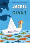 Jackie and the Giant - Théâtre du Marais
