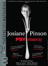 Josiane Pinson dans PSY cause(s) - Théâtre des Mathurins - petite salle