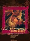 De Humanis Humoribus - Théâtre de l'Epée de Bois - Cartoucherie
