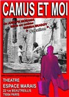 Camus et Moi - Théâtre Espace Marais
