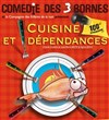 Cuisine et Dépendances - Comédie des 3 Bornes