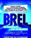 Brel, de Bruxelles aux Marquises - Théâtre du Gymnase Marie-Bell - Grande salle