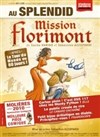 Mission Florimont - Le Splendid