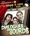 Dialogues de sourds - La Comedia