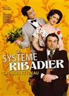 Le système Ribadier de Feydeau - Théâtre Musical Marsoulan