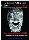 Eléments bacchantes - Théâtre La Jonquière