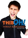 Thibaut Marchand dans Thiboh ! - La Cible