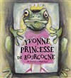 Yvonne, princesse de Bourgogne - Théâtre le Ranelagh