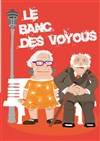 Le banc des voyous - Théâtre Le Grand Mélo