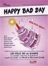 Happy bad day 100 ème - Théâtre Les Feux de la Rampe - Salle 120
