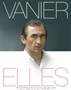 Jean-Jacques Vanier dans Elles - Espace Michel Simon