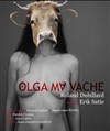 Olga ma vache - Théâtre Le Lucernaire