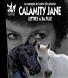 Calamity Jane, Lettres à sa fille - L'Auguste Théâtre
