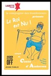 Le roi est nu ! - Laurette Théâtre Avignon - Petite salle