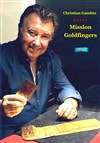Christian Gambin dans Mission goldfingers - L'Antre Magique