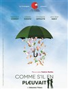 Comme s'il en pleuvait - Théâtre Daudet