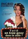 Ingrid Courrèges dans Y a-t-il un beau gosse dans la salle ? - Comédie de Grenoble