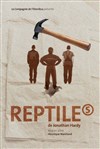 Reptiles - Théâtre le Proscenium