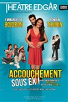 Accouchement sous ex ! - Théâtre Edgar