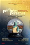 Les Poupées persanes - Le Théâtre des Béliers