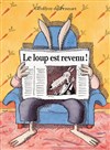 Le loup est revenu - A La Folie Théâtre - Grande Salle